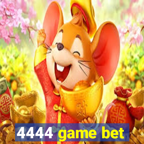 4444 game bet